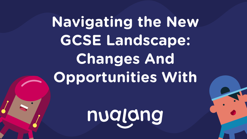 featured image thumbnail for post Navigating The New GCSE Landscape: Changes & Opportunities With Nualang