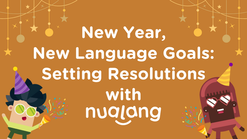 featured image thumbnail for post New Year, New Language Goals: Setting Resolutions with Nualang