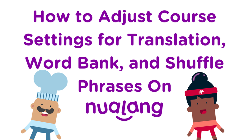 featured image thumbnail for post How To Adjust Course Settings For Translation, Word Bank, and Shuffle Phrases